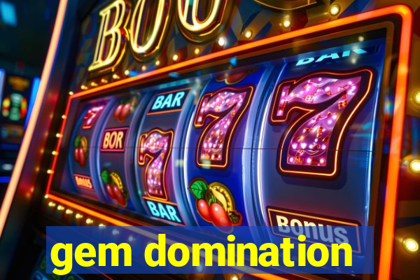 gem domination